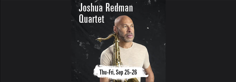 JOSHUA REDMAN QUARTET at Yoshi's