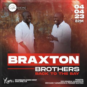 JOI RHONE PRESENTS: THE BRAXTON BROTHERS - BACK TO THE BAY